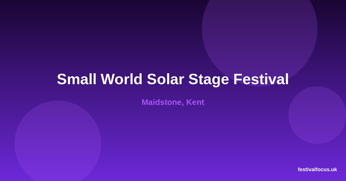 Small World Solar Stage Festival